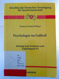 Gunnar+Gerisch+%28Hg.%29%3APsychologie+im+Fussball.+-+Beitr%C3%A4ge+und+Analysen+zum+Fussballsport+VI.