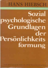 Hans+Hiebsch%3ASozialpsychologische+Grundlagen+der+Pers%C3%B6nlichkeitsformung.