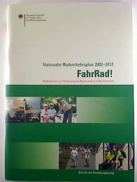 Nationaler+Radverkehrsplan+2002+-+2012+FahrRad%21+-+Ma%C3%9Fnahmen+zur+F%C3%B6rderung+des+Radverkehrs+in+Deutschland.