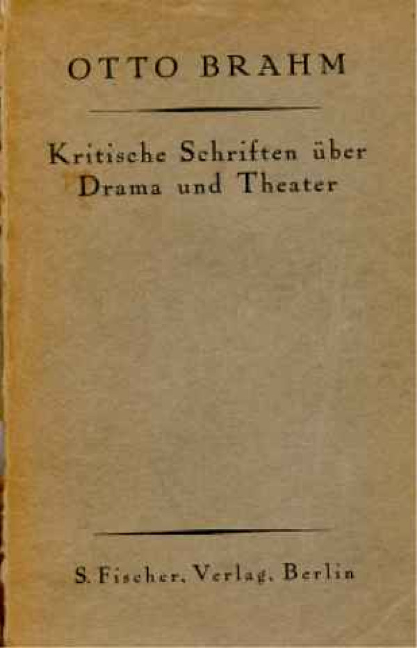 Otto+Brahm%3AKritische+Schriften+%C3%BCber+Drama+und+Theater.