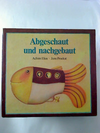 Achim+Elias+%2F+Jens+Prockat+%28Illustr.%29%3AAbgeschaut+und+nachgebaut.+-+Eine+Entdeckungsreise+in+die+Natur.