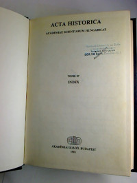 Acta+Historica+%3D+Zeitschrift+der+Ungarischen+Akademie+der+Wissenschaften.+Tomus+27