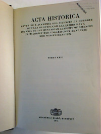 Acta+Historica+%3D+Zeitschrift+der+Ungarischen+Akademie+der+Wissenschaften.+Tomus+XXII.