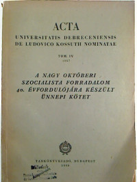 Acta+Universitatis+Debreceniensis+de+Ludovico+Kossuth+Nominatae.+-+Tomus+IV+%2F+1957