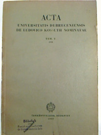 Acta+Universitatis+Debreceniensis+de+Ludovico+Kossuth+Nominatae.+-+Tomus+V+%2F+1958