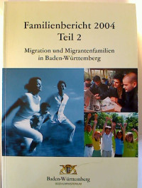 Alexander+J%C3%A4ger+%2F+Harald+Leschhorn+%2F+Erich+Stutzer%3AFamilienbericht+2004.+Teil+1%3A+Familien+in+Baden-W%C3%BCrttemberg%2C+Teil+2%3A+Migration+und+Migrantenfamilien+in+Baden-W%C3%BCrttemberg.