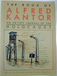 Alfred+Kantor%3ABOOK+OF+ALFRED+KANTOR.+-+An+Artist%C2%B4s+Journal+of+the+HOLOCAUST.