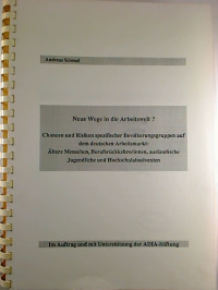 Andreas+Schmal%3ANeue+Wege+in+die+Arbeitswelt%3F+-+Chancen+und+Risiken+spezifischer+Bev%C3%B6lkerungsgruppen+auf+dem+deutschen+Arbeitsmarkt%3A+%C3%84ltere+Menschen%2C+Berufsr%C3%BCckkehrinnen%2C+ausl%C3%A4ndische+Jugendliche+und+Hochschulabsolventen.