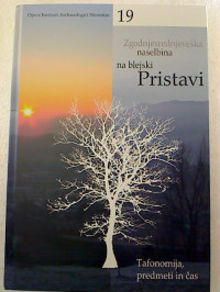 Andrej+Pleterski%3AZgodnjesrednjeveska+naselbina+na+blejski+PRISTAVI+-+Tafonomija%2C+predmeti+in+cas.+%2F+Fr%C3%BChmittelalterliche+Siedlung+PRISTAVA+in+BLED.