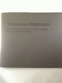 Angela+Fench+%28Foto%29+%2F+Andrzej+Stasiuk+%28Text%29%3ATelemedizin+POMERANIA+-+mit+fotografischen+Portr%C3%A4ts+von+Angela+Fensch.+%2F+Telemedycyna+POMERANIA.+%282-sprachiger+Text%3A+deutsch-polnisch%29