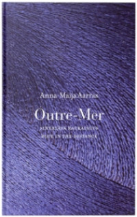Anna-Maija+Arras%3AOutre+-+Mer.+Blue+in+the+Distance.