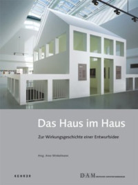 Arne+Winkelmann+%28Hg.%29%3ADas+Haus+im+Haus.+-+Zur+Wirkungsgeschichte+einer+Entwurfsidee.