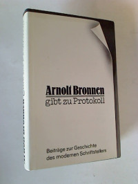 Arnolt+Bronnen%3AArnolt+Bronnen+gibt+zu+Protokoll.+-+Beitr%C3%A4ge+zur+Geschichte+des+modernen+Schriftstellers.