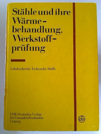 Autorenkollektiv%3ASt%C3%A4hle+und+ihre+W%C3%A4rmebehandlung%2C+Werkstoffpr%C3%BCfung.+-+Technische+Stoffe+f%C3%BCr+die+Ausbildung+von+Ingenieuren.