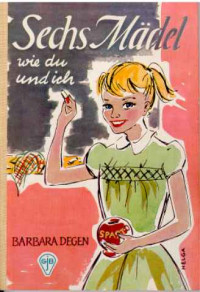 Barbara+Degen%3ASechs+M%C3%A4del+wie+du+und+ich.