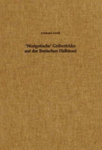 Barbara+Sasse%3A%27Westgotische%27+Gr%C3%A4berfelder+auf+der+Iberischen+Halbinsel.