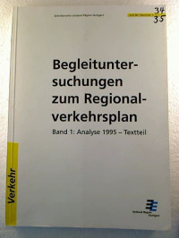 Begleituntersuchungen+zum+Regionalverkehrsplan.+Bd.+1%3A+Analyse+1995+-+Textteil%2C+Bd.+2%3A+bestehend+aus+2+Anlagenteilen