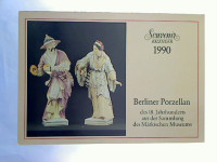 Berliner+Porzellan+des+18.Jahrhunderts+aus+der+Sammlung+des+M%C3%A4rkischen+Museums.+-+%28Postkartenkalender%29