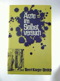 Bernt+Karger-Decker%3A%C3%84rzte+im+Selbstversuch+-+Ein+Kapitel+heroischer+Medizin.