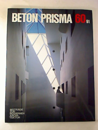 Beton+Prisma.+-+Beitr%C3%A4ge+zur+modernen+Architektur.+1991%2C+Ausg.+60