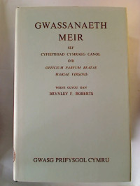 Brynley+F.+Roberts%3AGwassanaeth+Meir+-+sef+Cyfieithiad+Cymraeg+Canol+o%C2%B4r+Officium+Parvum+Beatae+Mariae+Virgins.