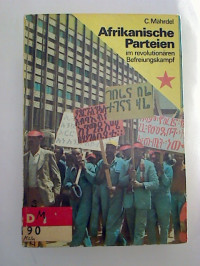 Christian+M%C3%A4hrdel%3AAfrikanische+Parteien+im+revolution%C3%A4ren+Befreiungskampf.+-+Ein+Beitrag+zur+Analyse+und+Theorie+der+nationalen+Befreiungsrevolution+der+Gegenwart.