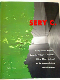 Christian+Sery%3ASERY+C.+%3A+Headquarters+Paintings+-+Sekante-gl%C3%A4serner+Appendix+-+K%C3%B6lner+Bilder%2C+Lock+Up+-+An+die+Museumsleitung+-+Gummimuseum.