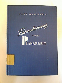 Curt+Hanfland%3ARationalisierung+durch+Planarbeit.