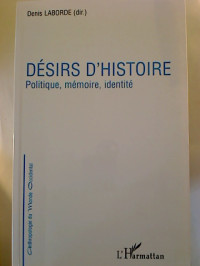 Denis+Laborde+%28dir.%29%3ADesirs+d%C2%B4Histfoire+%3A+Politique%2C+memoire%2C+identite.