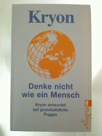 Denke+nicht+wie+ein+Mensch+%3A+Kryon+antwortet+auf+grunds%C3%A4tzliche+Fragen.+-+Botschaften+gegeben+und+empfangen+in+Liebe%3B+Bd.+2.