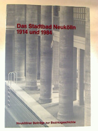 Dieter+Althans+u.a.%3ADas+Stadtbad+Neuk%C3%B6lln+1914+und+1984.