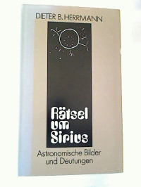 Dieter+B.+Herrmann%3AR%C3%A4tsel+um+Sirius.+-+Astronomische+Bilder+und+Deutungen.