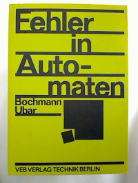 Dieter+Bochmann+%2F+Raimund+Ubar%3A+Fehler+in+Automaten.