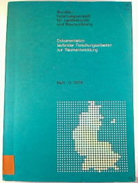 Dokumentation+laufender+Forschungsarbeiten+zur+Raumentwicklung.+Heft+11.