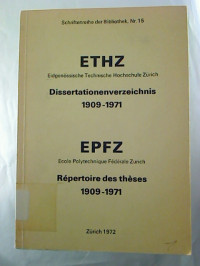 ETHZ+Eidgen%C3%B6ssische+Technische+Hochschule+Z%C3%BCrich.+-+Dissertationenverzeichnis+1909-1971.