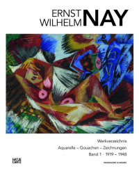 E.+W.+Nay++Stiftung+%28Hrsg%29%3AErnst+Wilhelm+Nay.+Werkverzeichnis.+Aquarelle+-+Gouachen+-+Zeichnungen.+Band+1