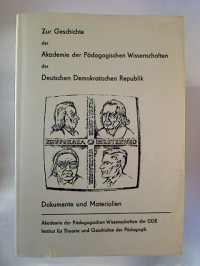 Eberhard+Meumann+%28Hg.%29%3AZur+Geschichte+der+Akademie+der+P%C3%A4dagogischen+Wissenschaften+der+Deutschen+Demokratischen+Republik.+-+Dokumente+und+Materialien.