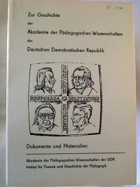 Eberhard+Meumann+%28Hg.%29%3AZur+Geschichte+der+Akademie+der+P%C3%A4dagogischen+Wissenschaften+der+Deutschen+Demokratischen+Republik.+-+Dokumente+und+Materialien.