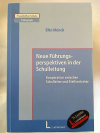 Elke+M%C3%BCnch%3ANeue+F%C3%BChrungsperspektiven+in+der+Schulleitung+-+Koperation+zwischen+Schulleiter+und+Stellvertreter.