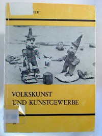 Elke+Schwedt%3AVolkskunst+und+Kunstgewerbe.+-+%C3%9Cberlegungen+zu+einer+Neuorientierung+der+Volkskunstforschung.