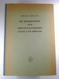 Erhard+Albrecht%3A+Die+Beziehungen+von+Erkenntnistheorie%2C+Logik+und+Sprache.