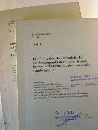 Erh%C3%B6hung+der+Bodenfruchtbarkeit+als+Schwerpunkt+der+Intensivierung+in+der+industriem%C3%A4%C3%9Fig+produzierenden+Landwirtschaft.+-+Symposium+mit+internationaler+Beteiligung.+T.+1+u.+2