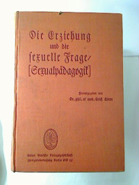 Erich+Stern%3ADie+Erziehung+und+die+sexuelle+Frage.+-+Ein+Lehr-+und+Handbuch+der+Sexualp%C3%A4dagogik.