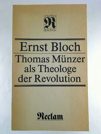 Ernst+Bloch%3AThomas+M%C3%BCnzer+als+Theologe+der+Revolution.