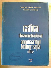 Estica.+-+%C3%9Chiskonnateadused.+Annoteeritud+bibliografia.+1972