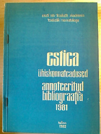 Estica.+-+%C3%9Chiskonnateadused.+Annoteeritud+bibliografia.+1981