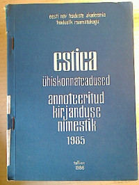 Estica.+-+%C3%9Chiskonnateadused.+Annoteeritud+bibliografia.+1985