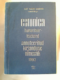 Estonica.+Humanitaarteadused.+Annoteeritud+kirjanduse+nimestik.+1992.