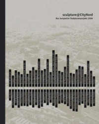 Eva+Martens+%2F+Petra+Nietzky+%2F+Hajo+Schiff+%2F+Robin+Hemmer%3Asculpture%40CityNord%3A+Das+tempor%C3%A4re+Skulpturenprojekt+2006.