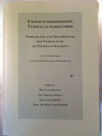 Expertenkommission+Verwaltungsreform+-+Vorschl%C3%A4ge+zur+Neuordnung+der+Verwaltung+im+Freistaat+Sachsen%2C+vom+18.+Okt.+2005.